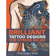 Brilliant Tattoo Designs For Stress Relief, Paperback