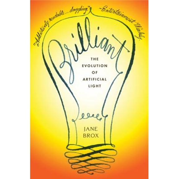 Pre-Owned Brilliant: The Evolution of Artificial Light (Paperback) 0547520344 9780547520346