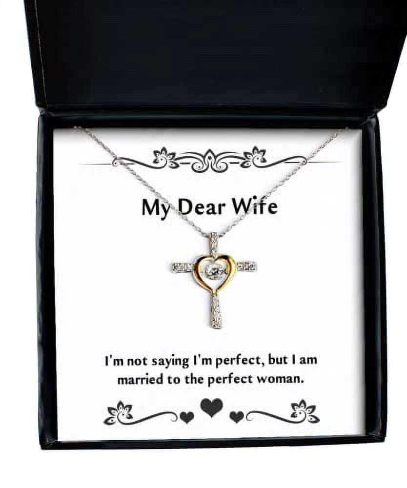 Brilliant Wife Cross Dancing Necklace, I'm not Saying I'm Perfect, but I am Married, Present for Wife, Joke Gifts from Husband, Presents, Gift Giving, Christmas, Stocking Stuffers,