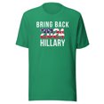 thumbnail image 1 of Bring Back Hillary Clinton for President 2024 Presidential Election, Unisex, Hillary Clinton 2024 Tee, Hillary for Pres (Kelly, M), 1 of 1