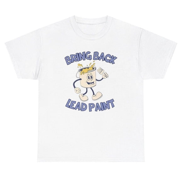 Bring Back Lead Paint T Shirt Funny Dank Meme Weirdcore Ironic Gen Z Humor Tee