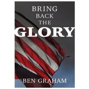 Bring Back The Glory Paperback by Ben Graham