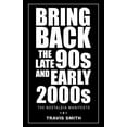 thumbnail image 1 of Bring Back the Late 90S and Early 2000S: The Nostalgia Manifesto, (Paperback), 1 of 1