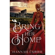Bring Her Home Paperback by Hannah Currie