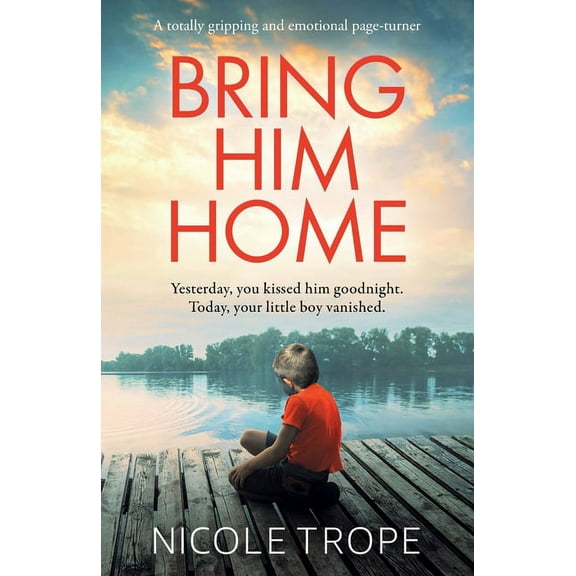 Bring Him Home: A totally gripping and emotional page-turner, (Paperback)