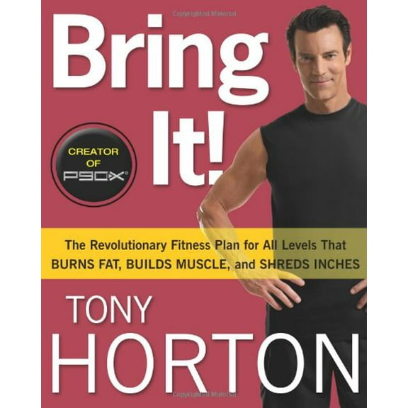 Pre-Owned Bring It!: The Revolutionary Fitness Plan for All Levels That Burns Fat, Builds Muscle, and Shreds Inches