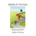 thumbnail image 1 of Bring It to Pass : A Guide to Bringing Your Prayers of Deliverance and Healing to Pass, 1 of 1