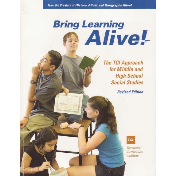 Pre-Owned Bring Learning Alive! The TCI Approach for Middle and High School Social Studies Paperback