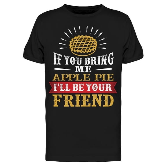 Bring Me Apple Pie Tee Men's -Image by Shutterstock