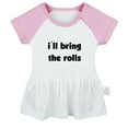 thumbnail image 1 of I'll Bring the Rolls Funny Dresses For Baby, Newborn Babies Skirts, Infant Princess Dress, 0-24M Kids Graphic Clothes (Pink Raglan Dresses, 6-12 Months), 1 of 4