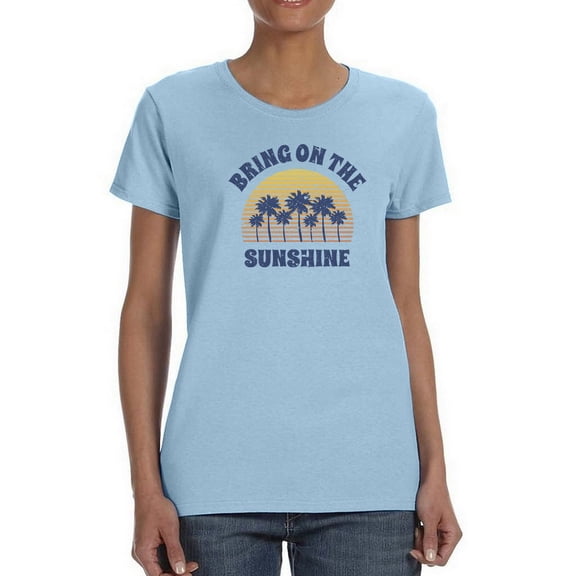 Bring The Sunshine Quote T-Shirt Women -Smartprints Designs, Female x-Large