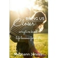 thumbnail image 1 of Bring Us Closer: Scripture Based Life Lessons For Kids Paperback 1389614247 9781389614248 Meghann Jerviss, 1 of 1