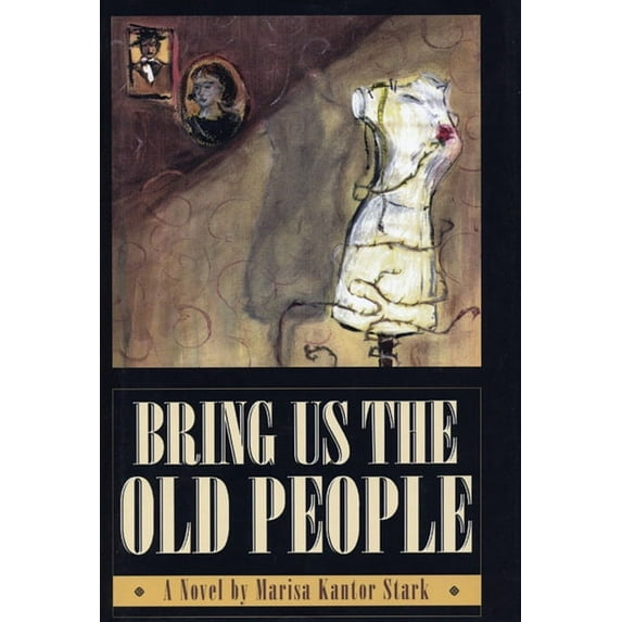 Bring Us the Old People (Hardcover)