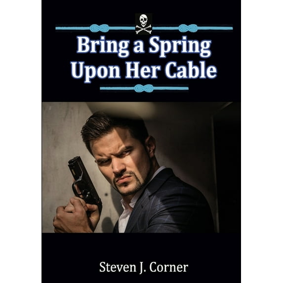 Bring a Spring Upon Her Cable, (Paperback)