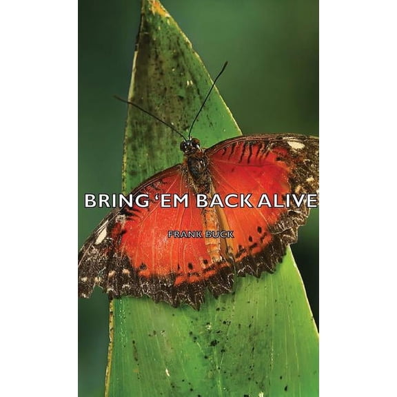 Bring 'em Back Alive (Hardcover)