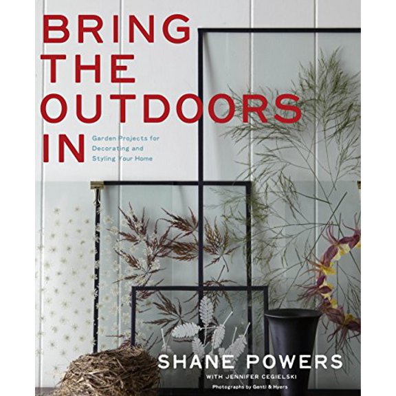Pre-Owned Bring the Outdoors in: Garden Projects for Decorating and Styling Your Home (Hardcover) 1452107548 9781452107547
