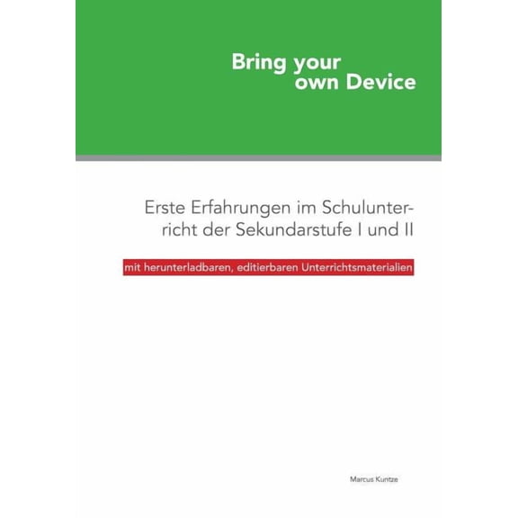 Bring your own Device : Erste Erfahrungen im Schulunterricht der Sekundarstufe I und II (Paperback)