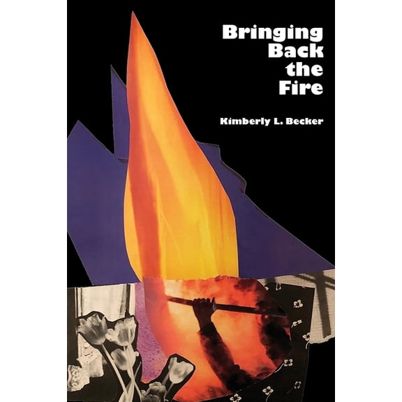 Bringing Back The Fire, (Paperback)