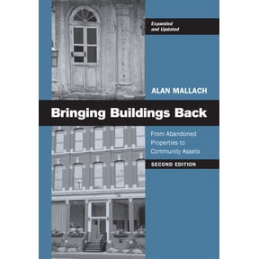 Bringing Buildings Back : From Abandoned Properties to Community Assets (Edition 2) (Paperback)