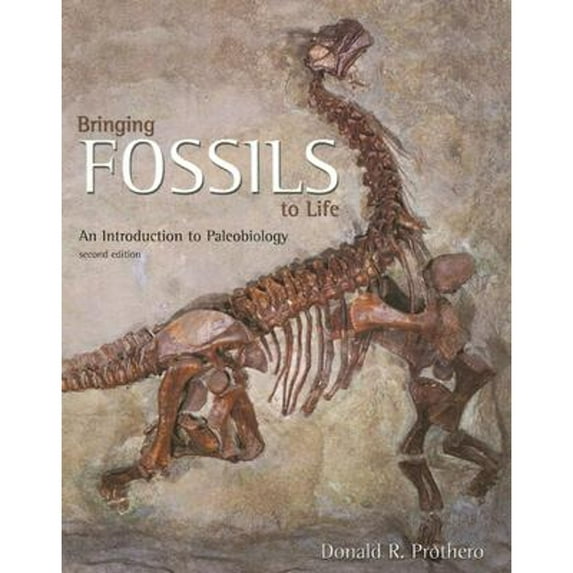 Bringing Fossils to Life: An Introduction to Paleobiology (Paperback) by Donald R Prothero