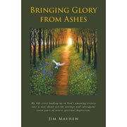 Bringing Glory from Ashes, Paperback
