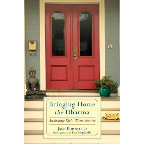 Pre-Owned Bringing Home the Dharma: Awakening Right Where You Are (Hardcover) 1590309138 9781590309131