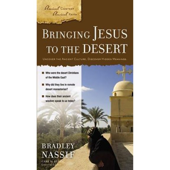 Pre-Owned Bringing Jesus to the Desert (Ancient Context, Ancient Faith) (Paperback) 0310318300 9780310318309