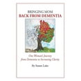 thumbnail image 1 of Bringing Mom Back From Dementia: One Woman's Journey from Dementia to Increasing Clarity (Paperback), 1 of 1