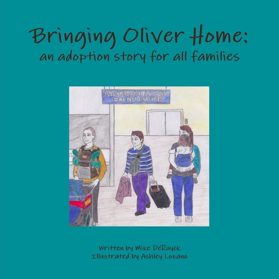 Bringing Oliver Home: An Adoption Story For All Families, (Paperback)