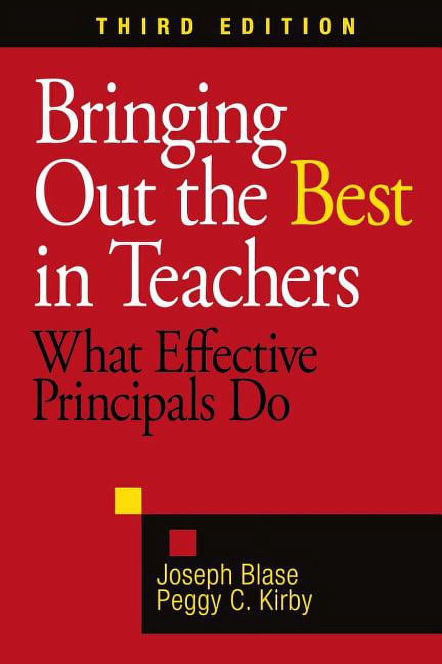 Bringing Out the Best in Teachers: What Effective Principals Do ...