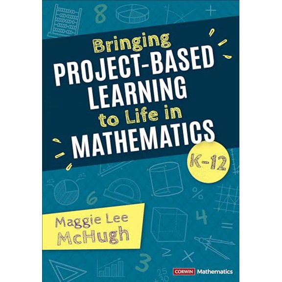 Pre-Owned Bringing Project-Based Learning to Life in Mathematics, K-12 (Paperback) by Maggie Lee McHugh
