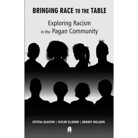 Bringing Race to the Table (Paperback) by Crystal Blanton, Taylor Ellwood, Brandy Williams