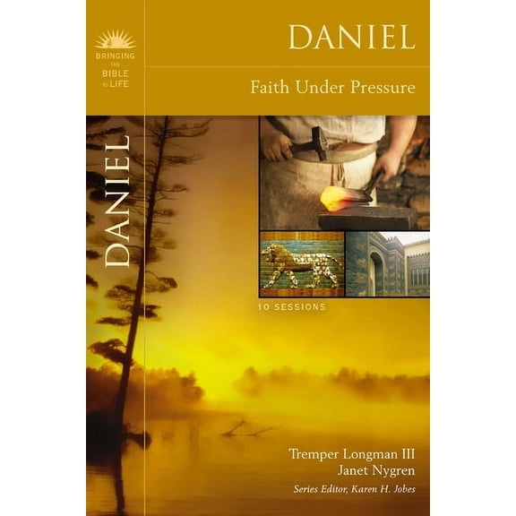 Bringing the Bible to Life Daniel: Faith Under Pressure, (Paperback)