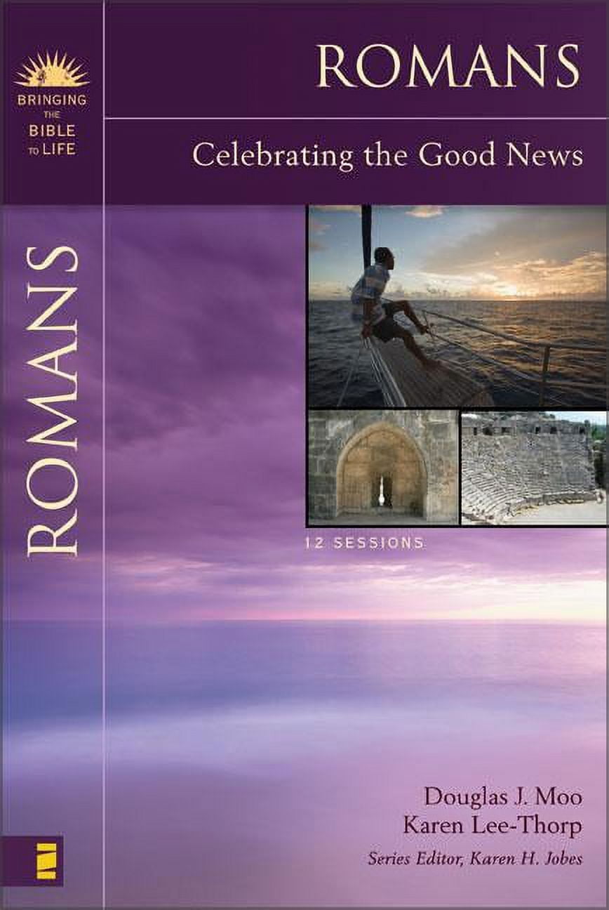 Bringing the Bible to Life Romans: Celebrating the Good News ...