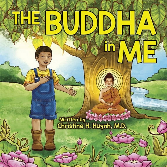 Bringing the Buddha's Teachings Int The Buddha in Me: A Children's Picture Book Showing Kids How To Develop Mindfulness, Patience, Compassion (And More, Book 2, (Paperback)