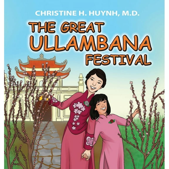 Bringing the Buddha's Teachings Int The Great Ullambana Festival: A Children's Book On Love For Our Parents, Gratitude, And Making Offerings - Kids Lea, Book 3, (Hardcover)