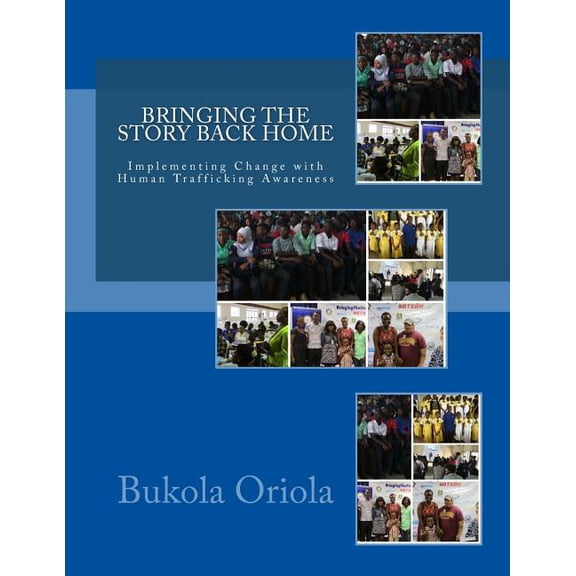 Bringing the Story Back Home: Implementing Change with Human Trafficking Awareness, (Paperback)