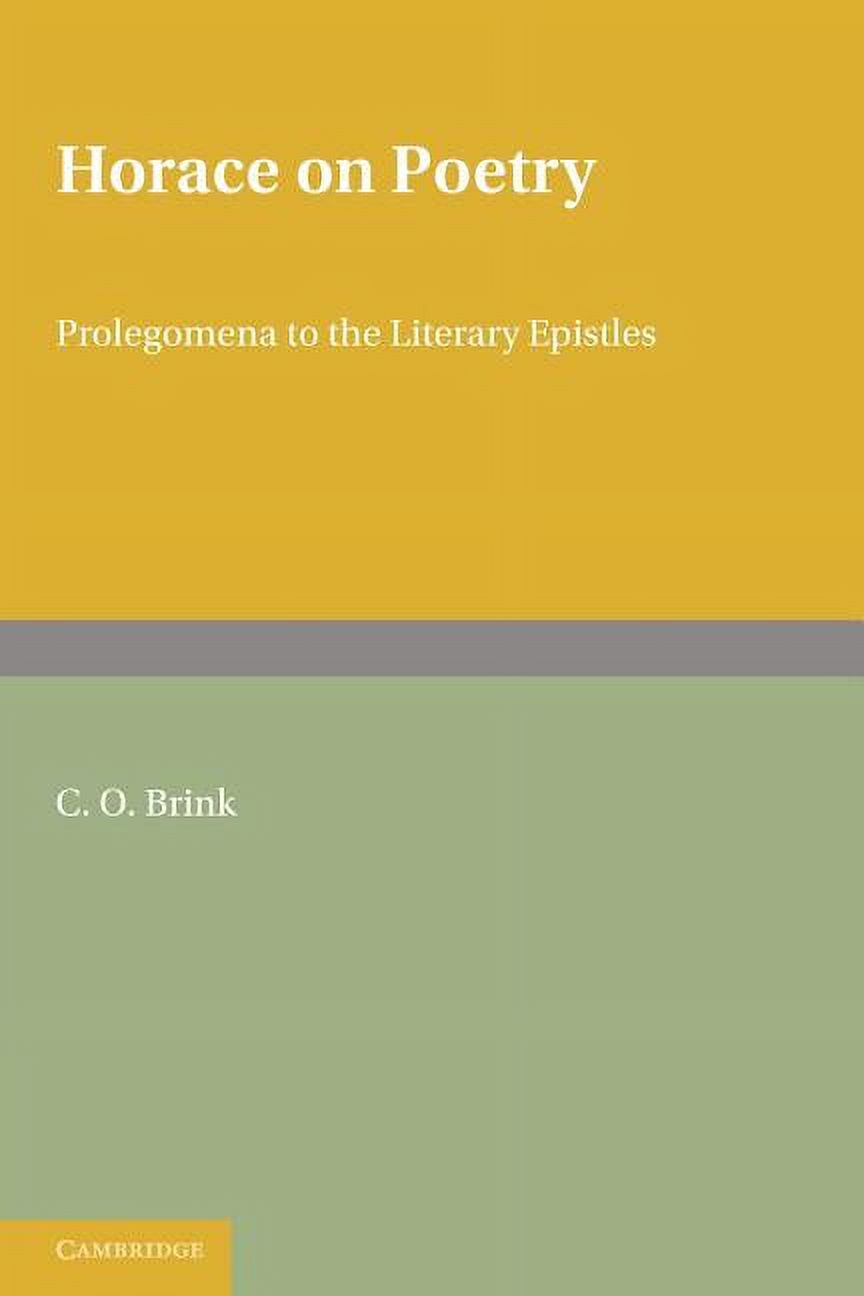 Brink Horace on Poetry Horace on Poetry Prolegomena to the Literary