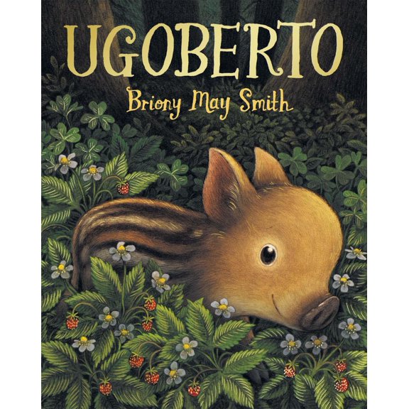 Briony May Smith,Giuditta Campello Ugoberto. Ediz. a colori (Hardcover)