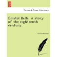 thumbnail image 1 of Bristol Bells. a Story of the Eighteenth Century., 1 of 1