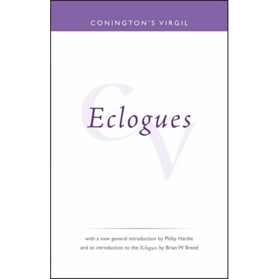 Bristol Phoenix Press Classic Editions Conington's Virgil: Eclogues, (Paperback)