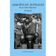 Bristol Phoenix Press Ignibus Paperbacks Aeschylus Supplices Play and Trilogy Second Edition, Paperback