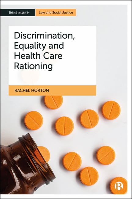 Bristol Studies in Law and Social Justic Discrimination, Equality and Health Care Rationing, (Paperback)