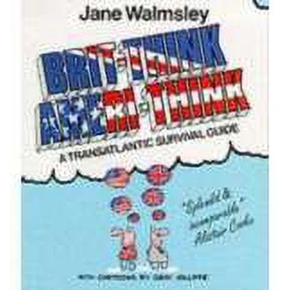 Pre-Owned Brit-think, Ameri-think: A transatlantic survival guide (Hardcover) 0245543376 9780245543371