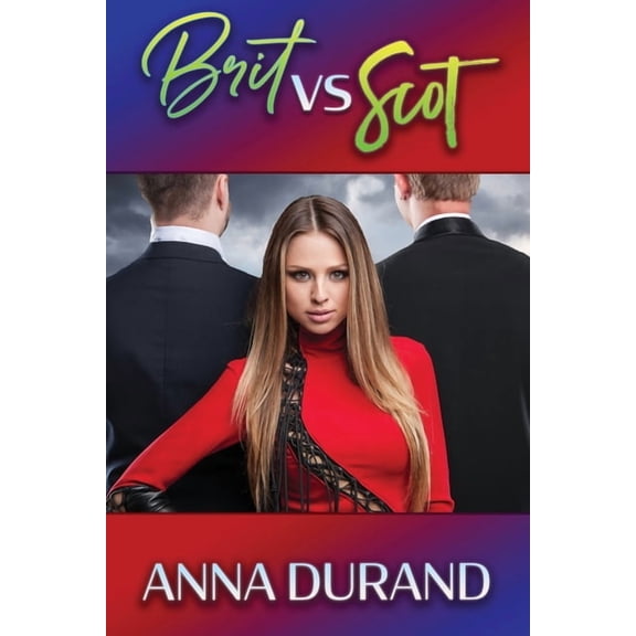 Brit vs. Scot: A Hot Brits/Hot Scots/Au Naturel Crossover Book, (Paperback)