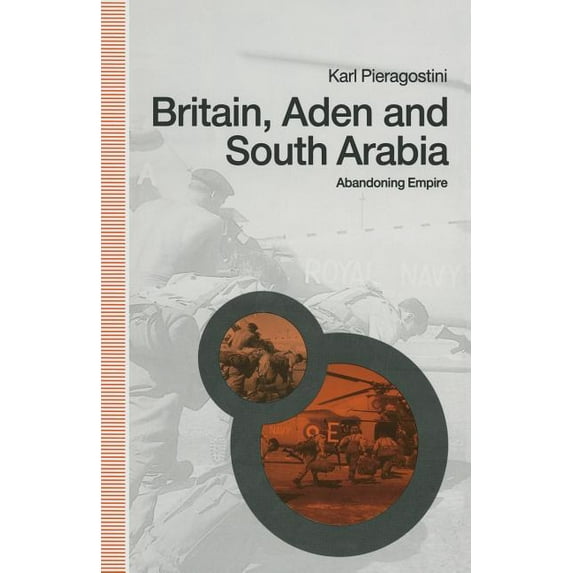 Britain, Aden and South Arabia: Abandoning Empire, (Paperback)
