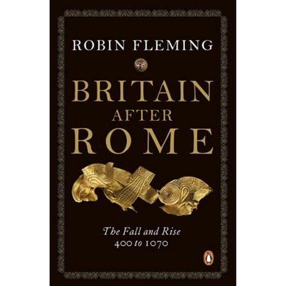 Pre-Owned Britain After Rome: The Fall and Rise, 400 to 1070 (Paperback) 014014823X 9780140148237