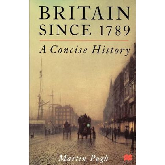 Pre-Owned Britain Since 1789: A Concise History (Paperback) 0312223595 9780312223595