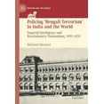 thumbnail image 1 of Britain and the World Policing 'Bengali Terrorism' in India and the World: Imperial Intelligence and Revolutionary Nationalism, 1905-1939, (Paperback), 1 of 1