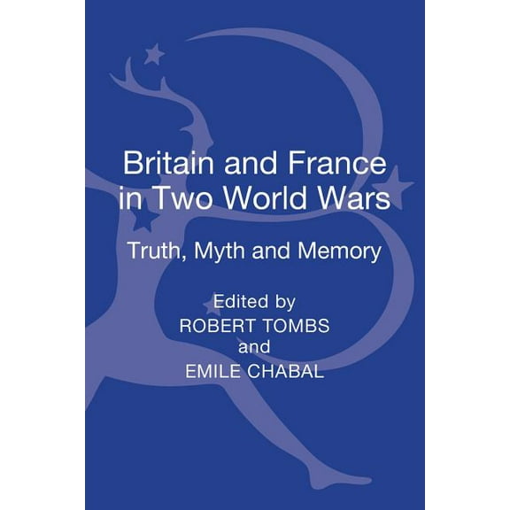 Britain and France in Two World Wars: Truth, Myth and Memory, (Hardcover)